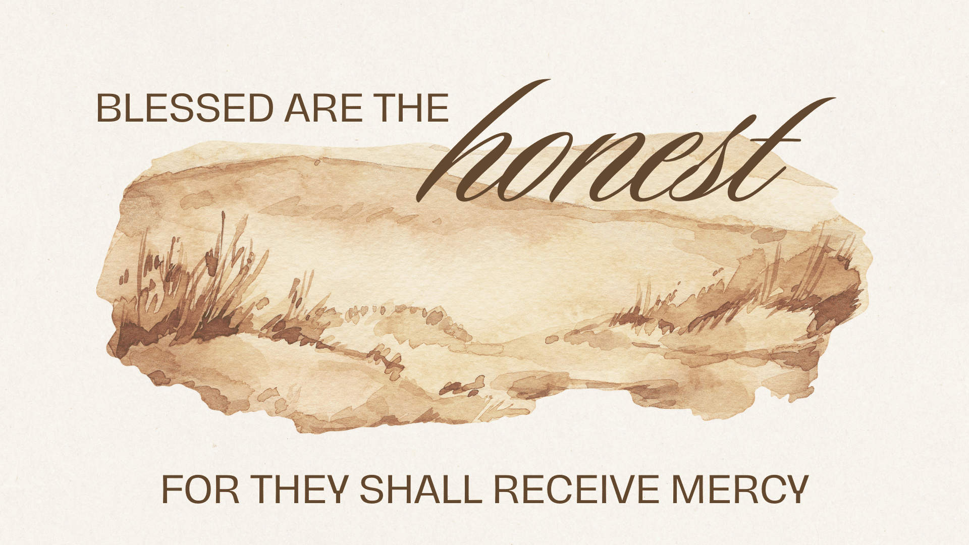 Blessed are the Honest, for They Shall Receive Mercy graphic